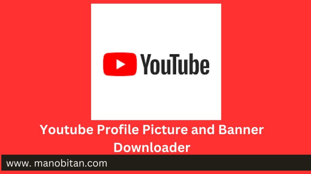 Youtube Profile Picture and Banner Downloader